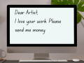 computer-monitor-with-written-text-on-white-a-screen-dear-artist-i-love-your-work-please-send-me-money